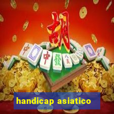 handicap asiatico - 1